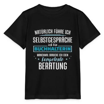 Natürlich führe ich Selbstgespräche Buchhalterin - Stanley/Stella Kinder T-Shirt MINI CREATOR  - Schwarz - Vorne - Mikhail (115cm)