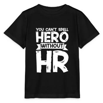 You Can't Spell Hero Without Hr 2 - Stanley/Stella MINI CREATOR Kids’ T-Shirt - black - Front - Mikhail (115cm)