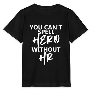 You Can't Spell Hero Without Hr 4 - Stanley/Stella MINI CREATOR Kids’ T-Shirt - black - Front - Mikhail (115cm)