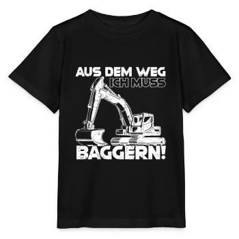 Aus dem Weg ich muss Baggern Bagger Geschenk - Stanley/Stella Kinder T-Shirt MINI CREATOR  - Schwarz - Vorne - Mikhail (115cm)
