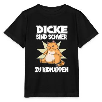 Dicke Katze Dicke Sind Schwerer Zu Kidnappen - Stanley/Stella Kinder T-Shirt MINI CREATOR  - Schwarz - Vorne - Mikhail (115cm)