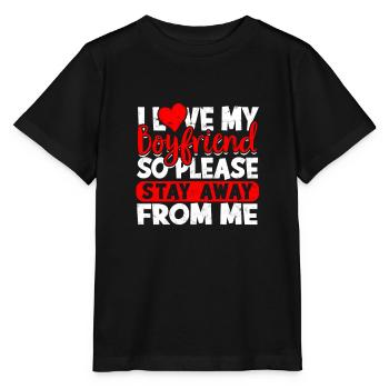 I Love My Boyfriend Please Stay Away From Me - - Stanley/Stella MINI CREATOR Kids’ T-Shirt - black - Front - Mikhail (115cm)