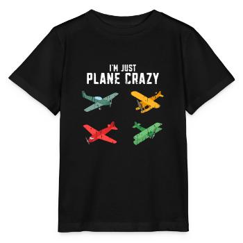 I'm Just Plane Crazy - Aviation Airline Airplane - Stanley/Stella MINI CREATOR Kids’ T-Shirt - black - Front - Mikhail (115cm)