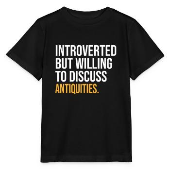 INTROVERTI MAIS PRÊT À DISCUTER DES ANTIQUITÉS AMUSANTES - T-shirt bio MINI CREATOR Stanley/Stella Enfant - noir - Devant - Mikhail (115cm)
