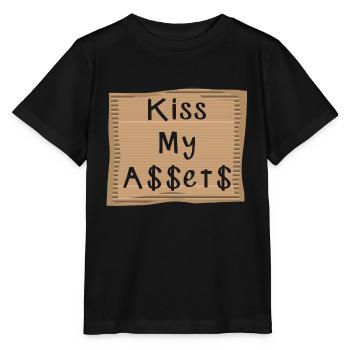 Kiss my A$$et$ Kiss my Assets Money Saying - Stanley/Stella MINI CREATOR Kids’ T-Shirt - black - Front - Mikhail (115cm)