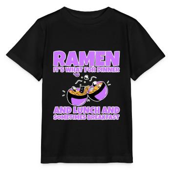 Ramen, For Dinner And Lunch And Breakfast 2 - Stanley/Stella MINI CREATOR Kids’ T-Shirt - black - Front - Mikhail (115cm)