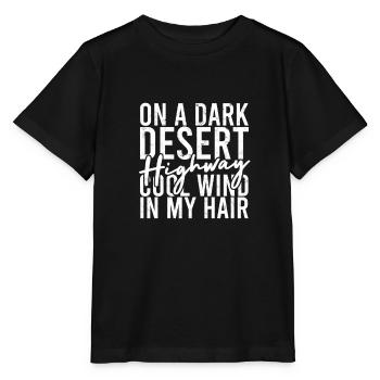 On A Dark Desert Highway Cool wind in my Hair - - Stanley/Stella MINI CREATOR Kids’ T-Shirt - black - Front - Mikhail (115cm)