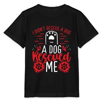 Dog Rescued me Shelter Dogs Adopt Dog Animal - Stanley/Stella MINI CREATOR Kids’ T-Shirt - black - Front - Mikhail (115cm)