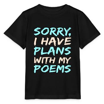 Ich Habe Pläne Mit Meinen Gedichten Dichter - Stanley/Stella Kinder T-Shirt MINI CREATOR  - Schwarz - Vorne - Mikhail (115cm)