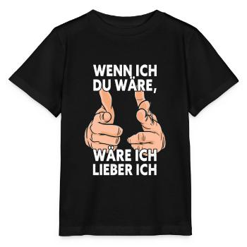 Wenn Ich Du Wäre Wäre Ich Lieber Ich - Stanley/Stella Kinder T-Shirt MINI CREATOR  - Schwarz - Vorne - Mikhail (115cm)