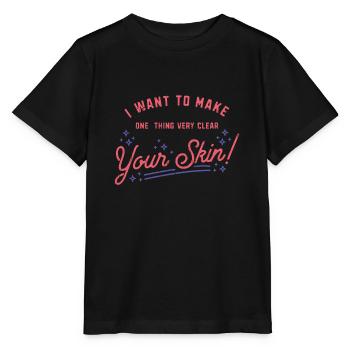 Ich möchte eine Sache sehr deutlich machen, Ihre Haut - - Stanley/Stella Kinder T-Shirt MINI CREATOR  - Schwarz - Vorne - Mikhail (115cm)