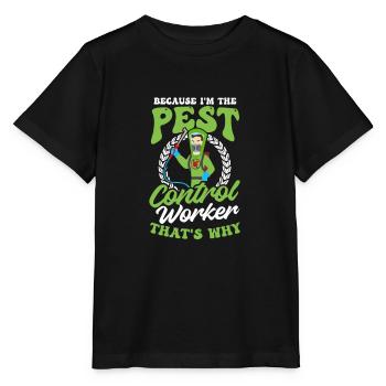 Bug Exterminator, weil ich die Schädlingsbekämpfungsarbeit bin - Stanley/Stella Kinder T-Shirt MINI CREATOR  - Schwarz - Vorne - Mikhail (115cm)