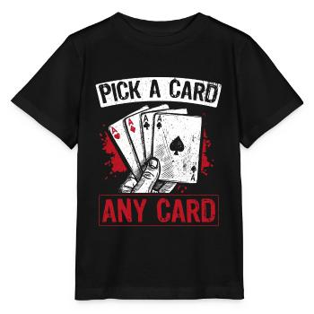 Kartenmagie Magier - Pick A Card Any Card Spruch - Stanley/Stella Kinder T-Shirt MINI CREATOR  - Schwarz - Vorne - Mikhail (115cm)