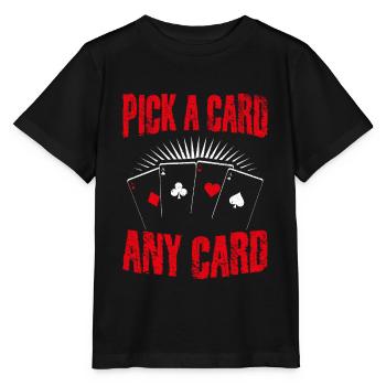 Kartenmagie Magier - Pick A Card Any Card Geschenk - Stanley/Stella Kinder T-Shirt MINI CREATOR  - Schwarz - Vorne - Mikhail (115cm)