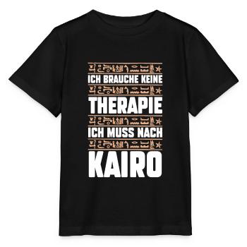 Ich brauche keine Therapie ich muss nur nach Kairo - Stanley/Stella Kinder T-Shirt MINI CREATOR  - Schwarz - Vorne - Mikhail (115cm)
