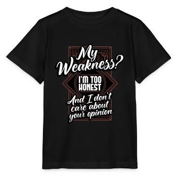 My Weakness I'm Too Honest And I Don't Care - Stanley/Stella MINI CREATOR Kids’ T-Shirt - black - Front - Mikhail (115cm)