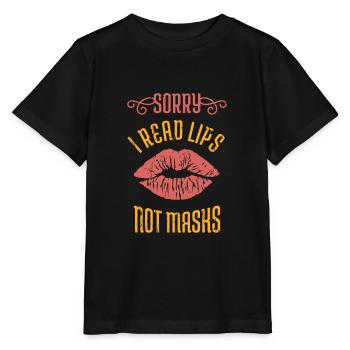 Désolé j’ai lu des lèvres pas des masques - respect - T-shirt bio MINI CREATOR Stanley/Stella Enfant - noir - Devant - Mikhail (115cm)