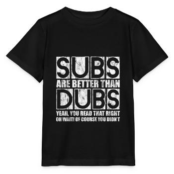 Subs Are Better Than Dubs, Yeah, Read That Right - Stanley/Stella Kinder T-Shirt MINI CREATOR  - Schwarz - Vorne - Mikhail (115cm)