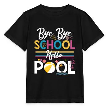 Bye Bye School Hello Pool Teacher Squad Student - Stanley/Stella MINI CREATOR Kids’ T-Shirt - black - Front - Mikhail (115cm)