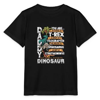 Daddy You Are as Strong as Trex as Smart as - Stanley/Stella MINI CREATOR Kids’ T-Shirt - black - Front - Mikhail (115cm)