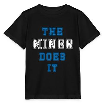 The Miner does it Miner - Stanley/Stella MINI CREATOR Kids’ T-Shirt - black - Front - Mikhail (115cm)
