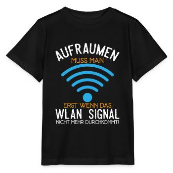Aufräumen muss man erst wenn das WLAN Signal nicht - Stanley/Stella Kinder T-Shirt MINI CREATOR  - Schwarz - Vorne - Mikhail (115cm)