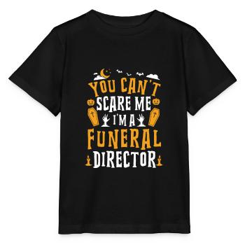 You Can't Scare Me I'm A Beerdigung Director - Stanley/Stella Kinder T-Shirt MINI CREATOR  - Schwarz - Vorne - Mikhail (115cm)