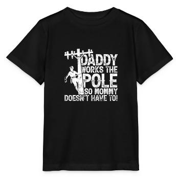 Papa arbeitet an der Stange, damit Mama es nicht muss - - Stanley/Stella Kinder T-Shirt MINI CREATOR  - Schwarz - Vorne - Mikhail (115cm)