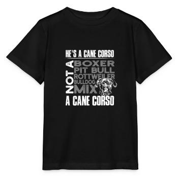 He's a cane corso Not a boxer Pit bull Rottweiler - Stanley/Stella MINI CREATOR Kids’ T-Shirt - black - Front - Mikhail (115cm)