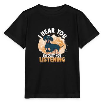 I hear you I'm just not listening - dog - Stanley/Stella MINI CREATOR Kids’ T-Shirt - black - Front - Mikhail (115cm)