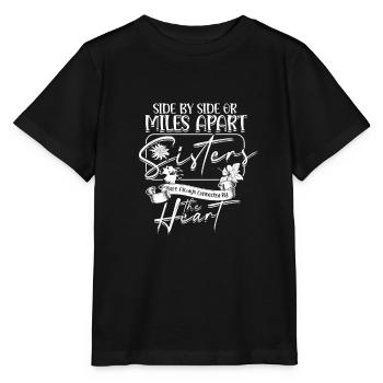 Seite an Seite oder meilenweit voneinander entfernt Schwestern sind immer - Stanley/Stella Kinder T-Shirt MINI CREATOR  - Schwarz - Vorne - Mikhail (115cm)