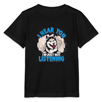 I hear you I'm just not listening - husky dog - Stanley/Stella MINI CREATOR Kids’ T-Shirt - black - Front - Mikhail (115cm)