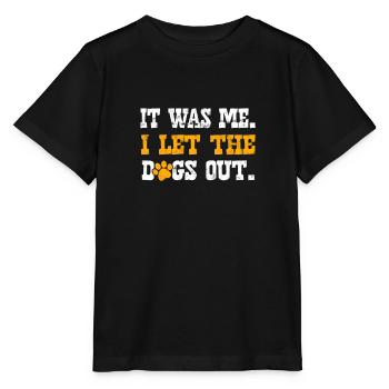 It was me I let the dogs out - doggo - Stanley/Stella MINI CREATOR Kids’ T-Shirt - black - Front - Mikhail (115cm)