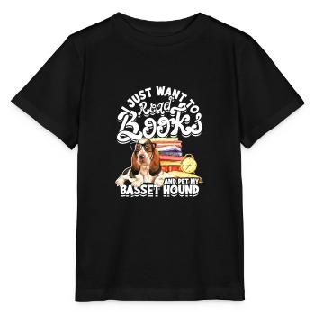 I just want to read books and pet my basset hound - Stanley/Stella MINI CREATOR Kids’ T-Shirt - black - Front - Mikhail (115cm)