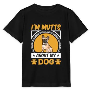 I Am Mutts About Dog French Bulldog - Stanley/Stella MINI CREATOR Kids’ T-Shirt - black - Front - Mikhail (115cm)