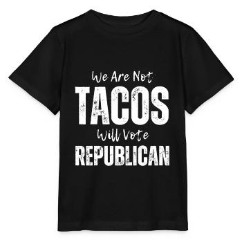 Wir sind nicht Tacos werden Republikaner wählen - Stanley/Stella Kinder T-Shirt MINI CREATOR  - Schwarz - Vorne - Mikhail (115cm)