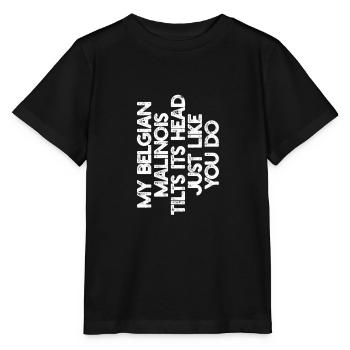 Mon malinois belge incline la tête comme vous - T-shirt bio MINI CREATOR Stanley/Stella Enfant - noir - Devant - Mikhail (115cm)