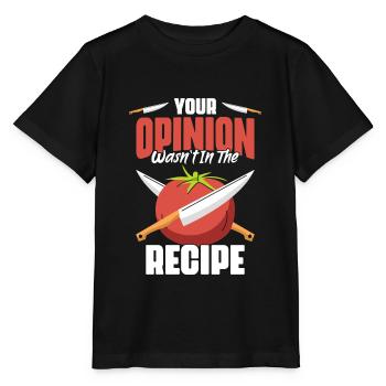 Votre opinion n’était pas dans la recette — Drôle - T-shirt bio MINI CREATOR Stanley/Stella Enfant - noir - Devant - Mikhail (115cm)