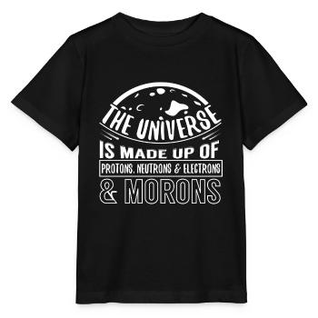 The Universe Is Made Up Of Morons Physics - Stanley/Stella MINI CREATOR Kids’ T-Shirt - black - Front - Mikhail (115cm)