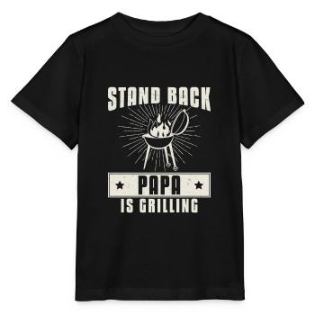 Stand Back Papa Is Grilling Funny Grill Meat For - Stanley/Stella MINI CREATOR Kids’ T-Shirt - black - Front - Mikhail (115cm)