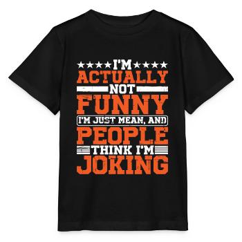 En fait, je ne suis pas drôle, je suis juste méchant - T-shirt bio MINI CREATOR Stanley/Stella Enfant - noir - Devant - Mikhail (115cm)