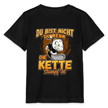 Du Bist Nicht Du Wenn Die Kette Stumpf Ist Förster - Stanley/Stella Kinder T-Shirt MINI CREATOR  - Schwarz - Vorne - Mikhail (115cm)