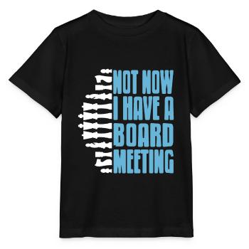 Not Now I Have A Board Meeting Funny Chess - Stanley/Stella Kinder T-Shirt MINI CREATOR  - Schwarz - Vorne - Mikhail (115cm)