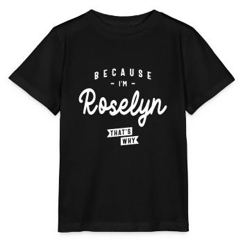 Because I'm Roselyn That's Why Personalized Name - Stanley/Stella MINI CREATOR Kids’ T-Shirt - black - Front - Mikhail (115cm)