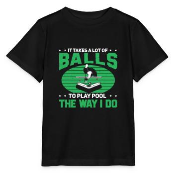 It Takes A Lot Of Balls Funny Cue Sport For - Stanley/Stella MINI CREATOR Kids’ T-Shirt - black - Front - Mikhail (115cm)