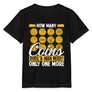 Coin Collecting How many Coins does a man need - Stanley/Stella Kinder T-Shirt MINI CREATOR  - Schwarz - Vorne - Mikhail (115cm)