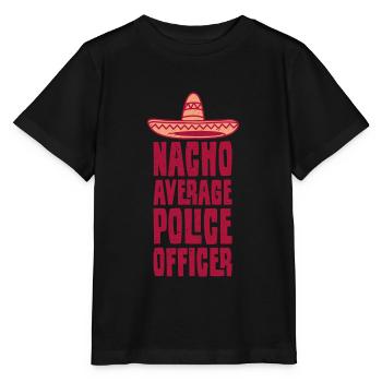 Policeman Saying Funny Nacho Average Police - Stanley/Stella MINI CREATOR Kids’ T-Shirt - black - Front - Mikhail (115cm)