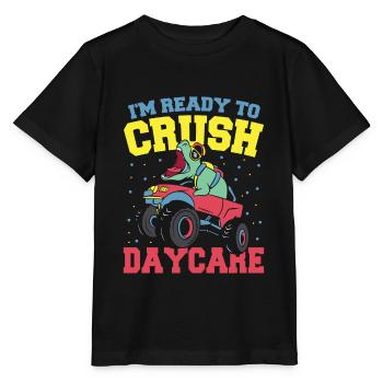 I'm Ready to Crush Daycare Daycare - Stanley/Stella MINI CREATOR Kids’ T-Shirt - black - Front - Mikhail (115cm)