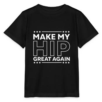 Make My Hip Great Again Surgery Victims Recovery - Stanley/Stella MINI CREATOR Kids’ T-Shirt - black - Front - Mikhail (115cm)