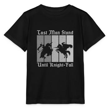 Last Man Stand Until Knight Fall Lustiges - Stanley/Stella Kinder T-Shirt MINI CREATOR  - Schwarz - Vorne - Mikhail (115cm)